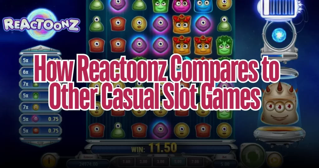 How Reactoonz Compares to Other Casual Slot Games